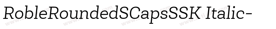RobleRoundedSCapsSSK Italic字体转换